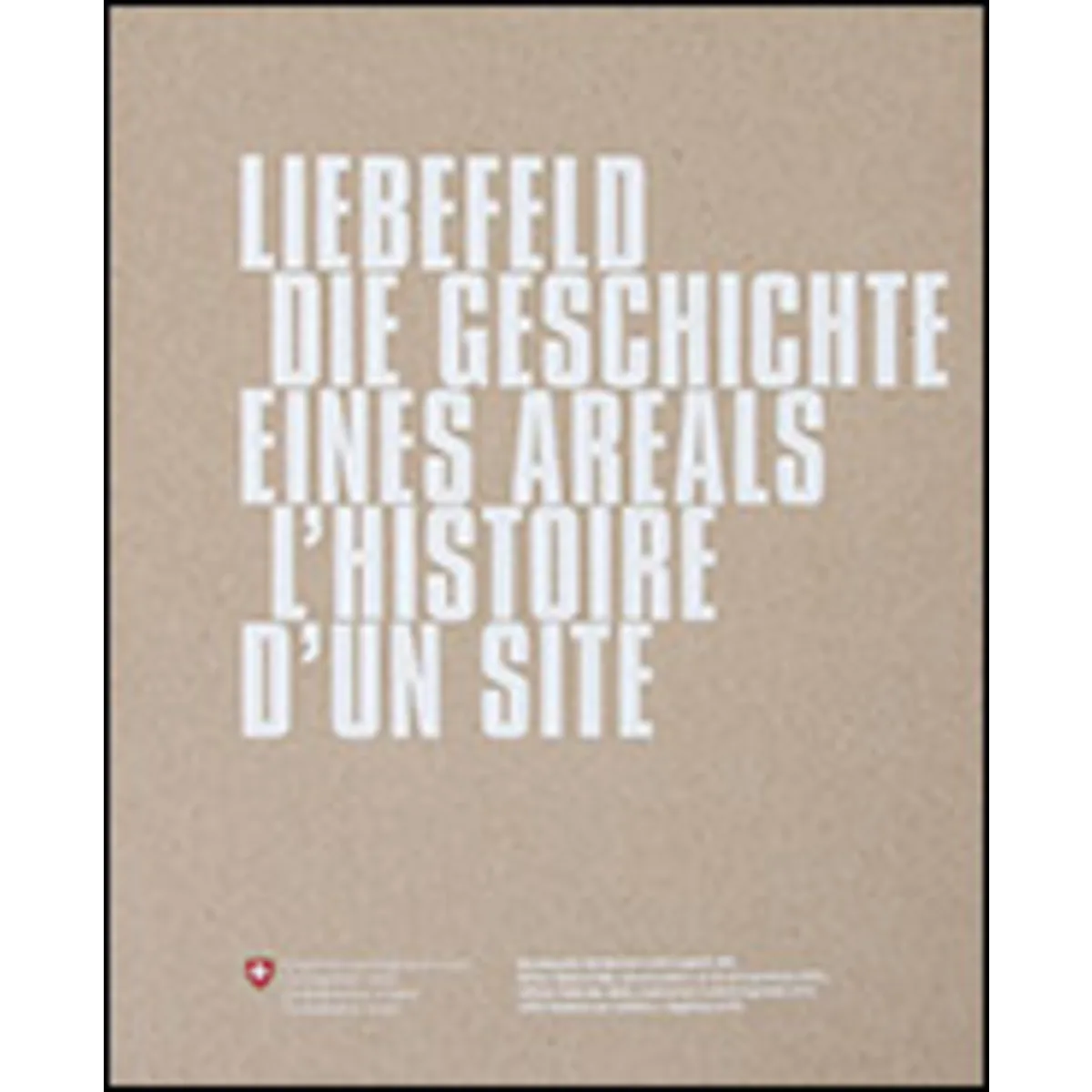 Liebefeld - L'histoire d'un site