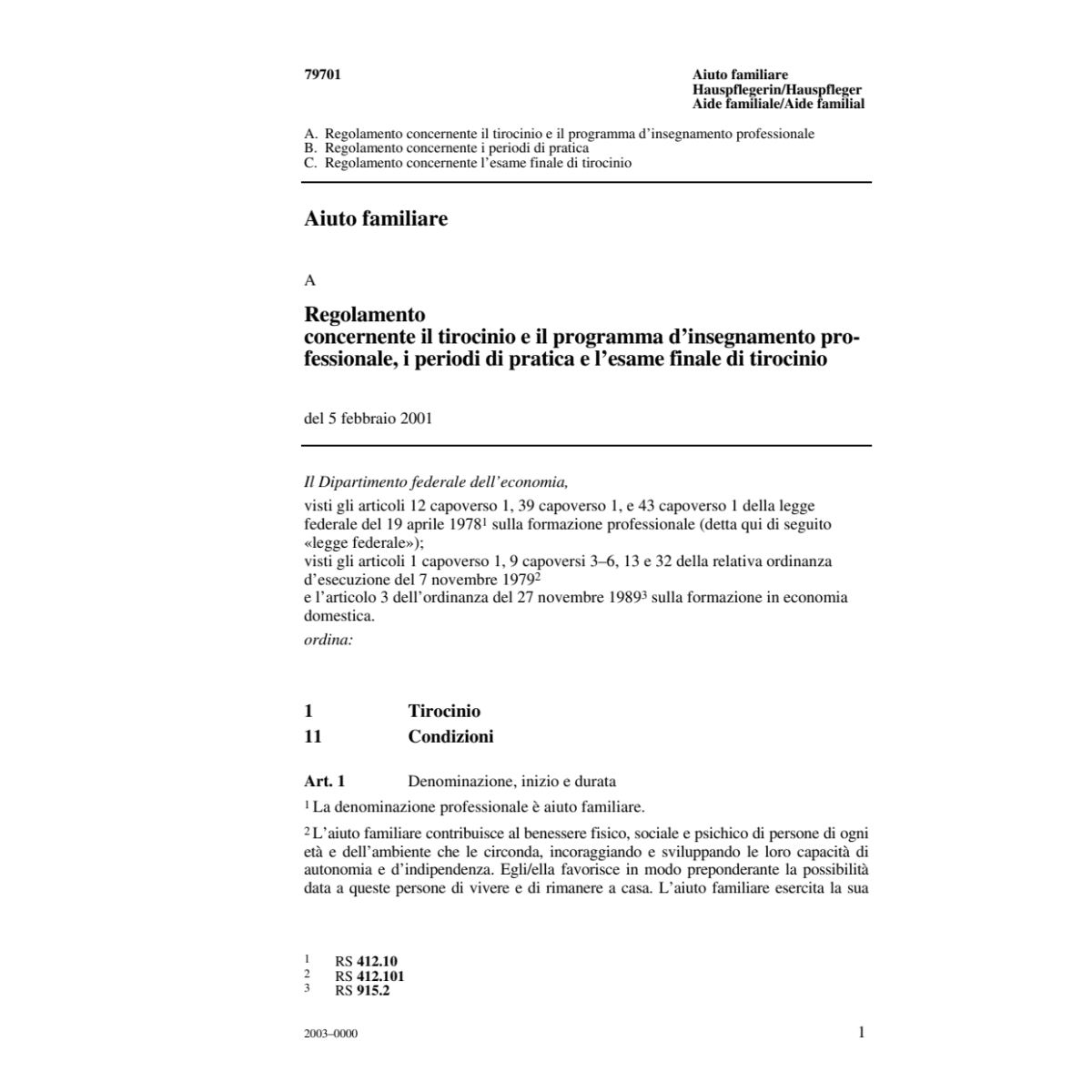 R tirocinio, Aiuto familiare