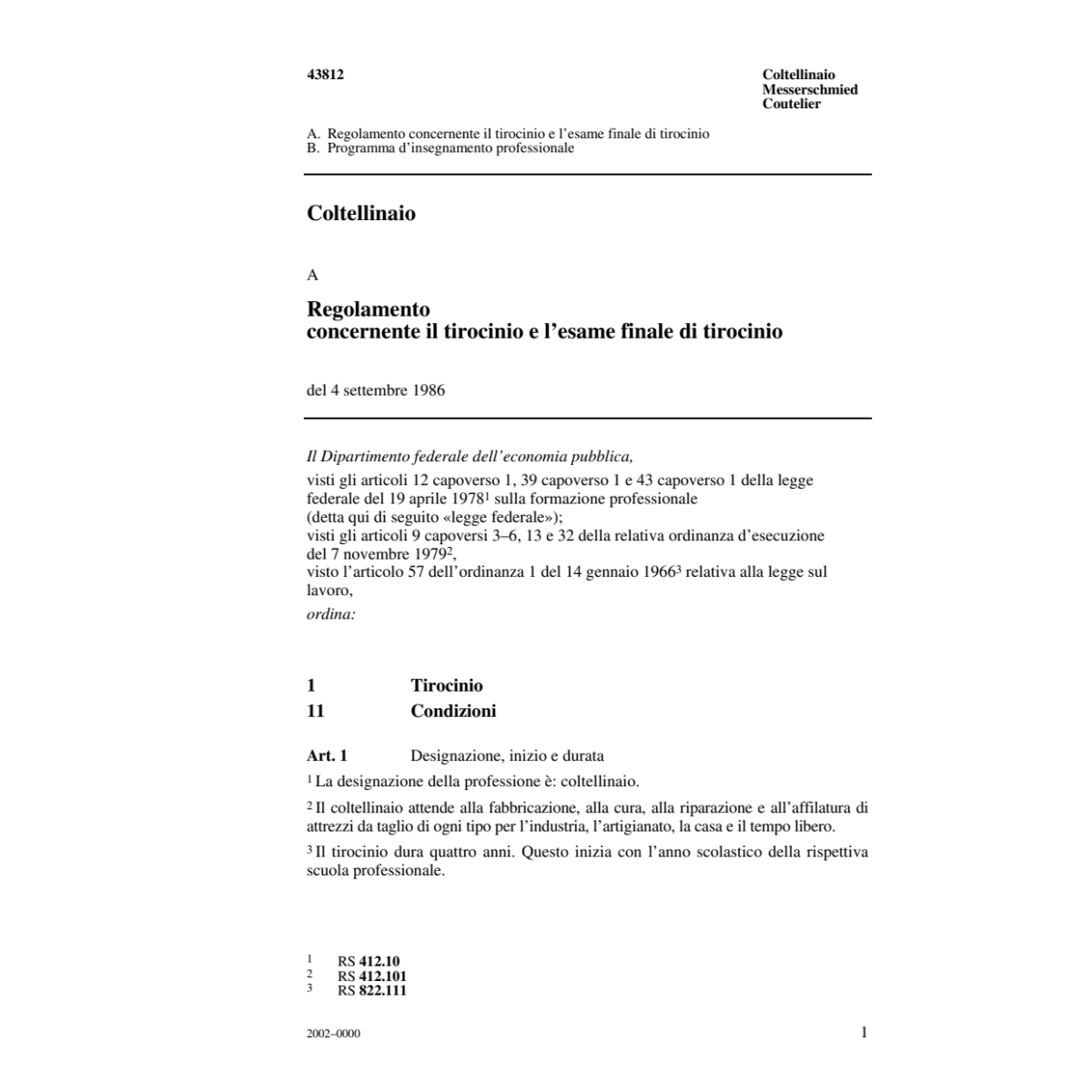 R tirocinio, Coltellinaio