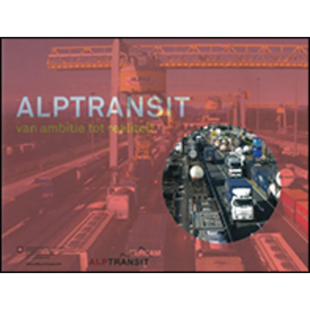Alptransit - van ambitie tot realiteit