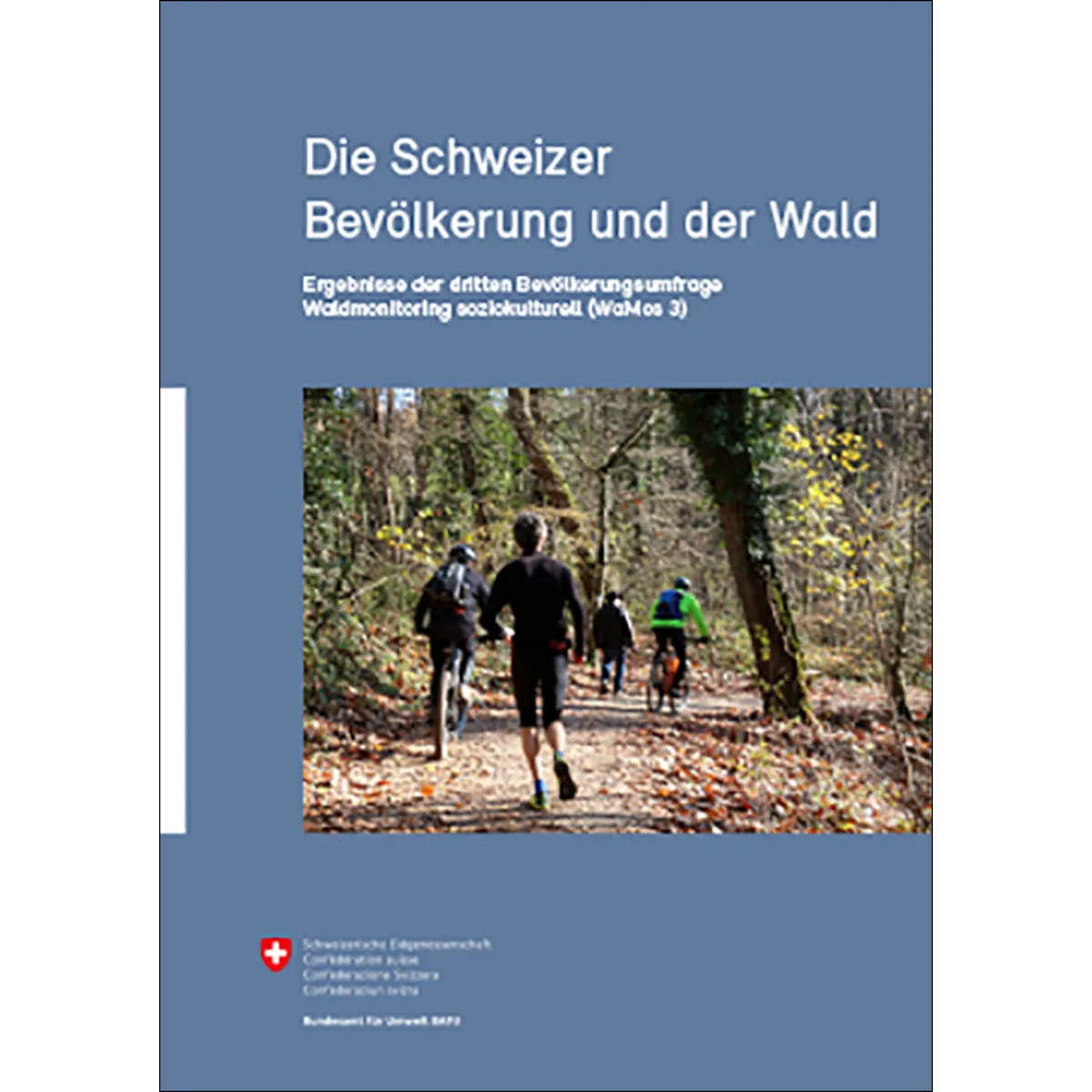 Die Schweizer Bevölkerung und der Wald
