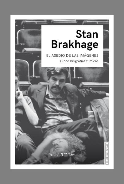 El asedio de las imágenes. Cinco biografías fílmicas