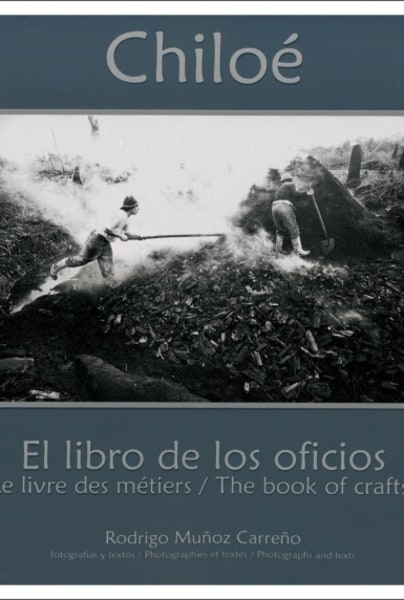 Chiloé. El libro de los oficios/ Le livre des métiers/ The book of crafts.