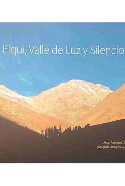 Elqui, valle de luz y silencio