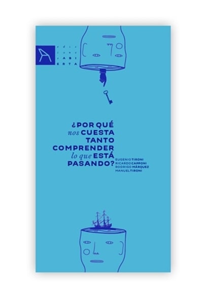 ¿Por qué nos cuesta tanto comprender lo que está pasando?