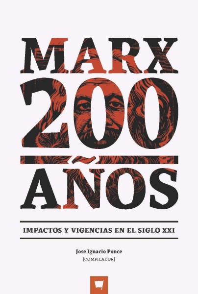 MARX 200 AÑOS. Impactos y vigencias en el siglo XXI