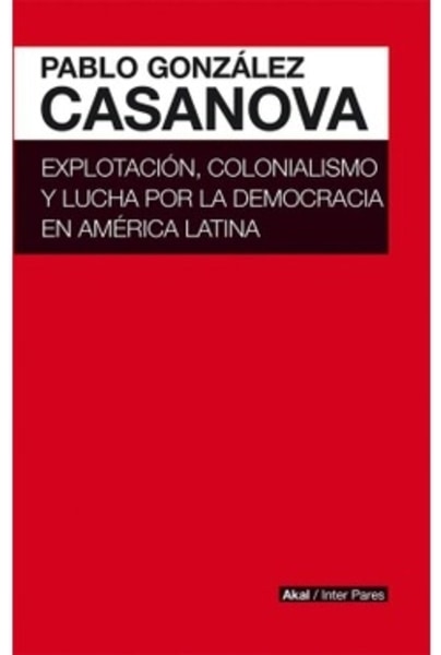 Explotación, colonialismo y lucha por la democracia en América Latina