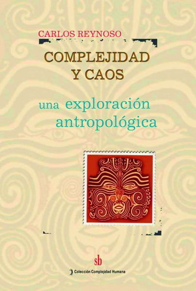 COMPLEJIDAD Y CAOS. UNA EXPLORACIÓN ANTROPOLÓGICA