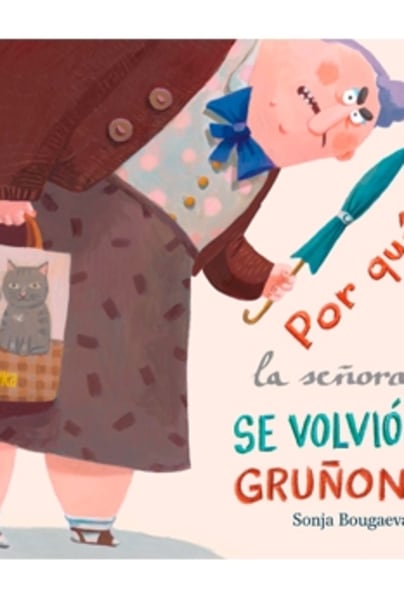 Por qué la señora G. se volvió tan gruñona y por qué ahora vuelve a ser tan encantadora