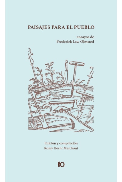 Paisajes para el pueblo. Ensayos de Frederick Law Olmsted