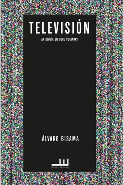 Televisión (antología en doce pulgadas)