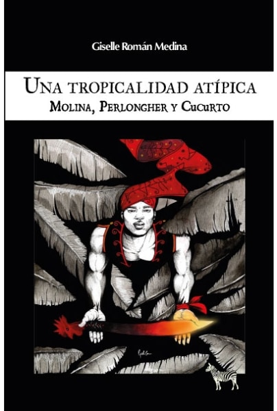 Una tropicalidad atípica. Molina, Perlongher, Cucurto