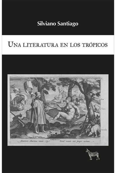 Una literatura en los trópicos. Ensayos escogidos