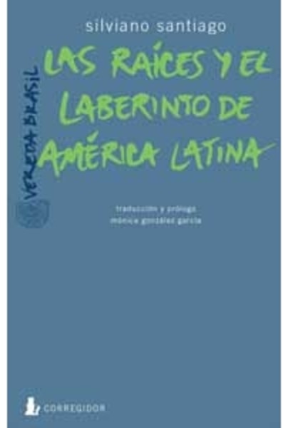 Las raíces y el laberinto de América Latina