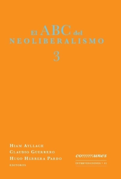 El ABC del neoliberalismo 3