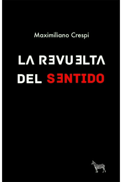 La revuelta del sentido. El paso (no) literario de León Rozitchner