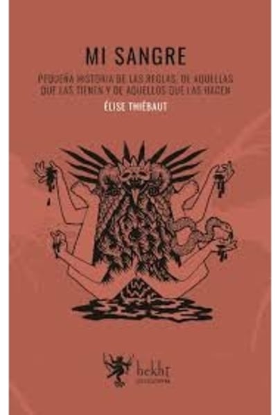Mi Sangre, Pequeña Historia De Las Reglas, De Aquellas Que Las Tienen Y De Aquellos Que Las Hacen