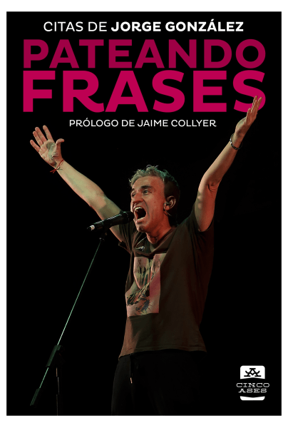 Pateando Frases. Citas de Jorge González.
