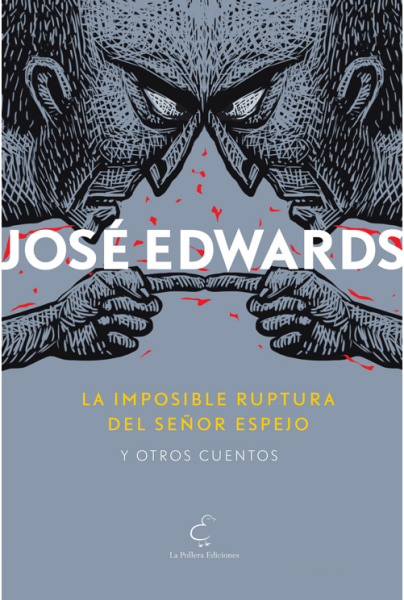 La imposible ruptura del señor espejo y otros cuentos