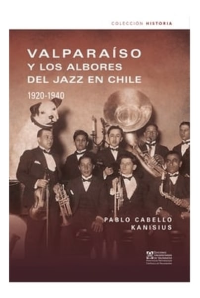 Valparaíso y los albores del jazz en Chile 1920-1940