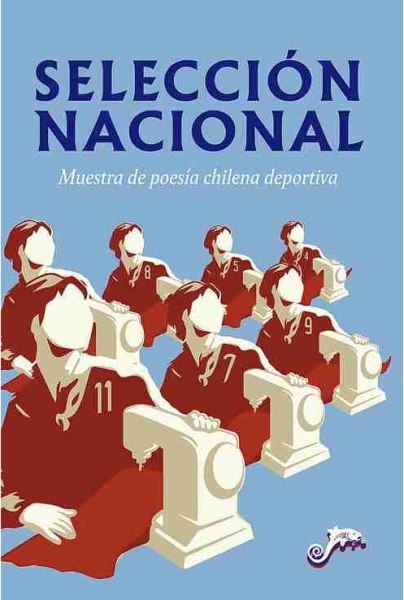 Selección Nacional. Muestra de poesía chilena deportiva