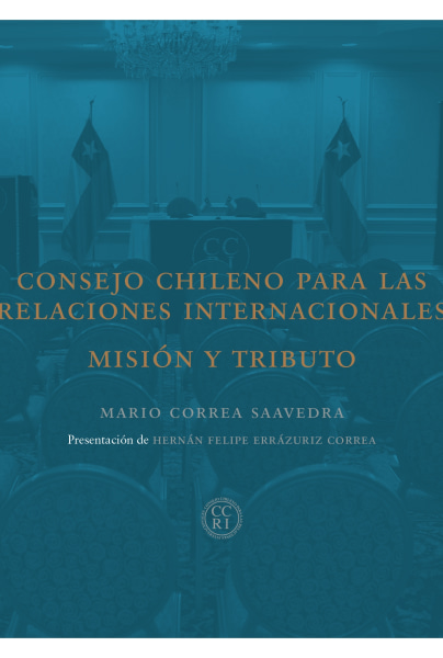 Consejo Chileno para las Relaciones Internacionales. Misi髇 y Tributo