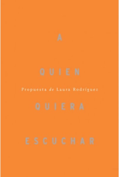 A quien quiera escuchar. Propuesta de Laura Rodríguez.