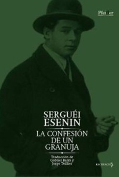 Serguéi Esenin. La Confesión de un granuja. Antología Poética.