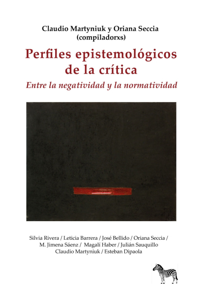 Perfiles epistemológicos de la crítica Entre la negatividad y la normatividad