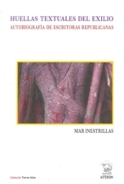 Huellas textuales del exilio. Autobiografía de escritoras republicanas