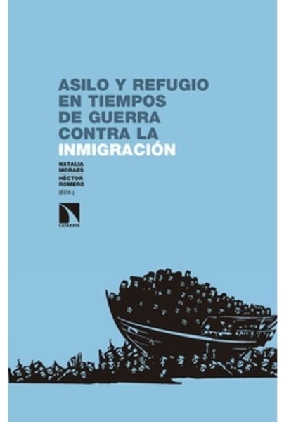 Asilo y refugio en tiempos de guerra contra la inmigración