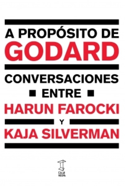 A propósito de Godard: Conversaciones entre Harun Farocki y Kaja Silverman