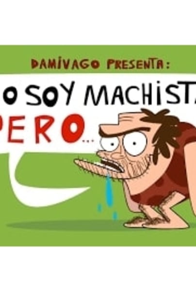 No Soy Machista Pero...