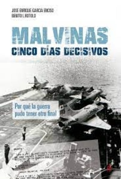 Malvinas: cinco días decisivos
