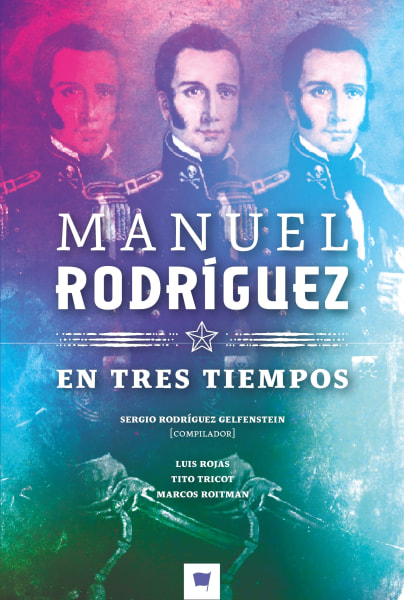 MANUEL RODRGUEZ EN TRES TIEMPOS
