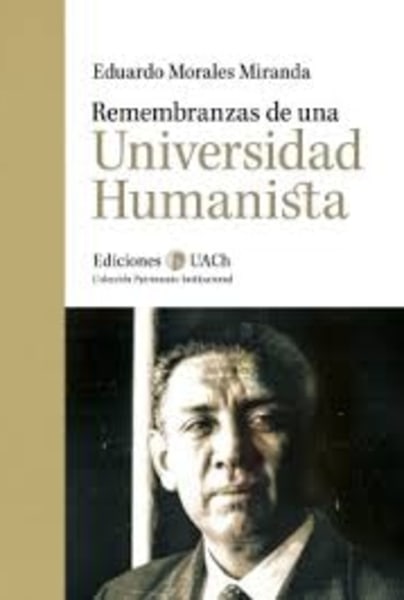 Remembranzas de una Universidad Humanista