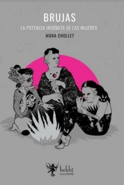Brujas. La Potencia Indómita De Las Mujeres