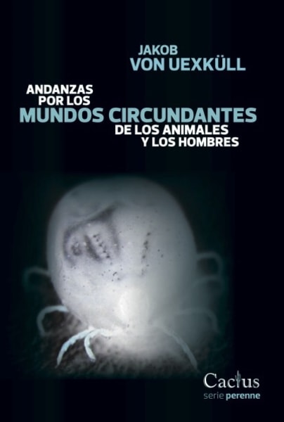 Andanzas por los mundos circundantes de los animales y los hombres.