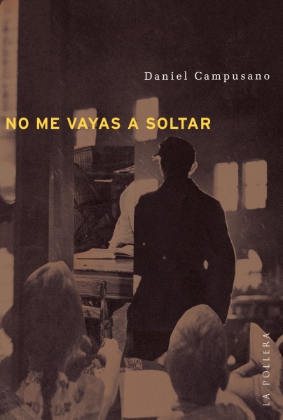 No me vayas a soltar