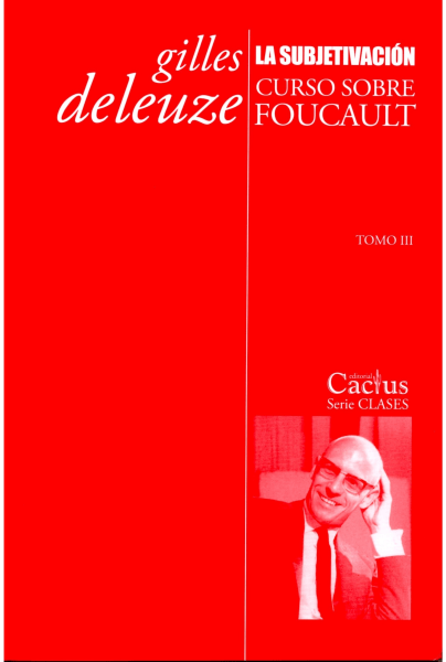 La subjetivaci髇: Curso sobre Foucault. Tomo III