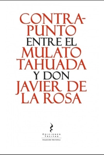 Contrapunto entre el mulato Tahuada y don Javier de la Rosa