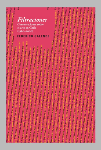 Filtraciones.Conversaciones sobre el arte en Chile (1960 / 2000)