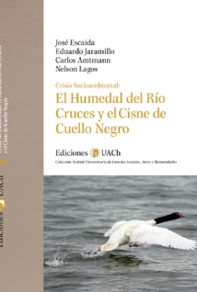 Crisis Socioambiental: El Humedal del Río Cruces y el Cisne de Cuello Negro
