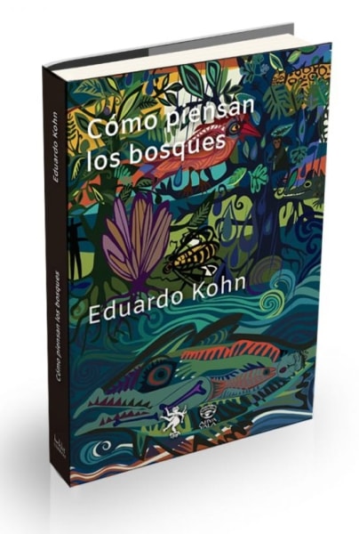 Cómo piensan los bosques