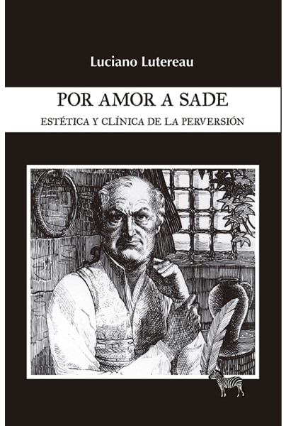 POR AMOR A SADE. Estética Y Clínica De La Perversión