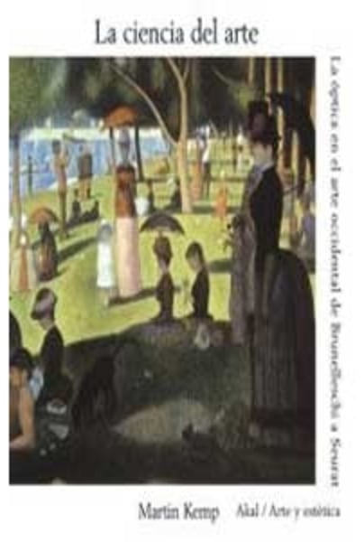 La ciencia del arte. La óptica en el arte occidental de Brunelleschi a Seurat POR LIBROS PASCAL