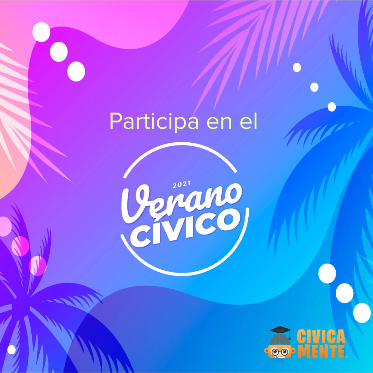 Verano Cívico en familia, edición 2021 Verano Cívico en familia, edición 2021