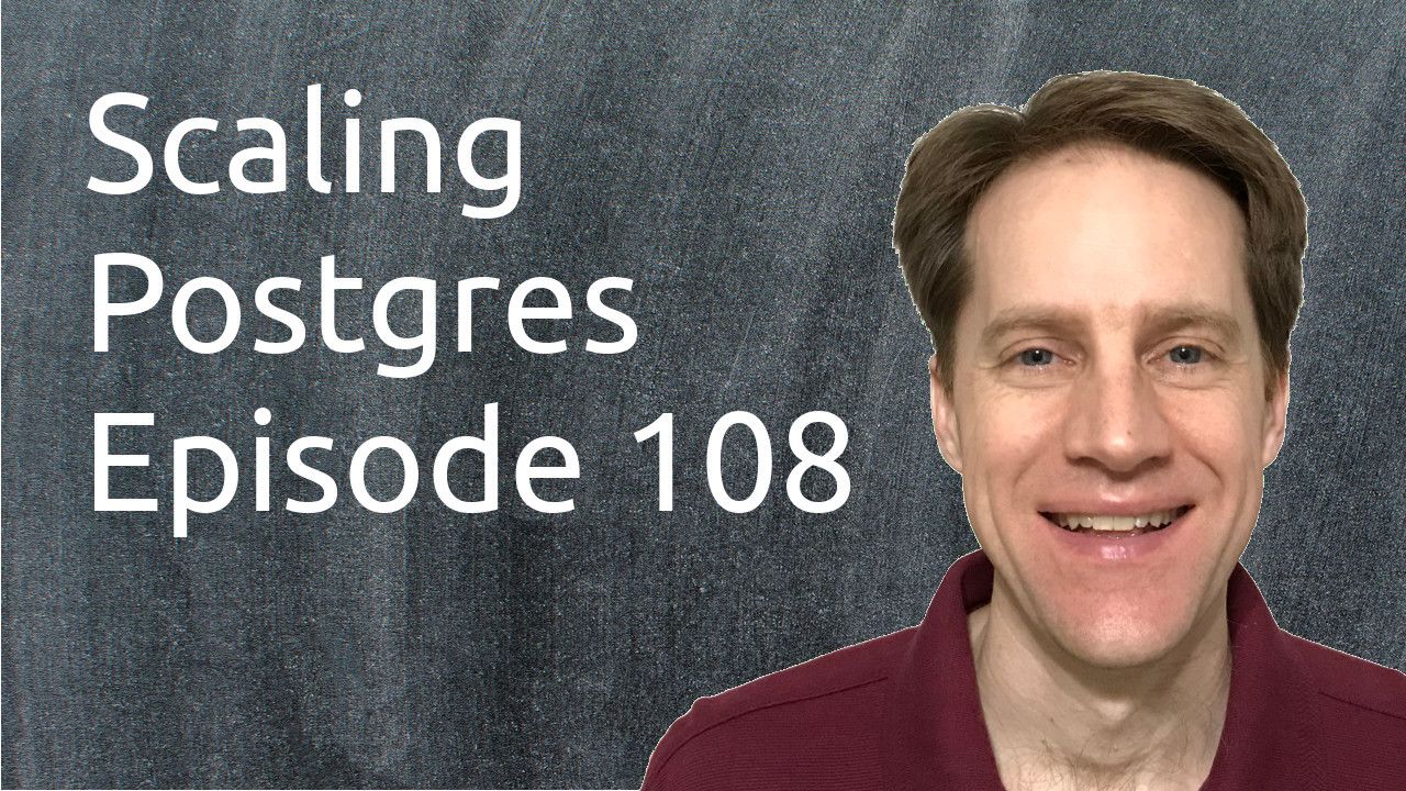 scaling-postgres-episode-108-ten-things-audit-triggers-schema-design-high-availability