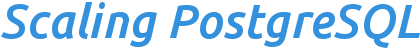 Scaling Postgres