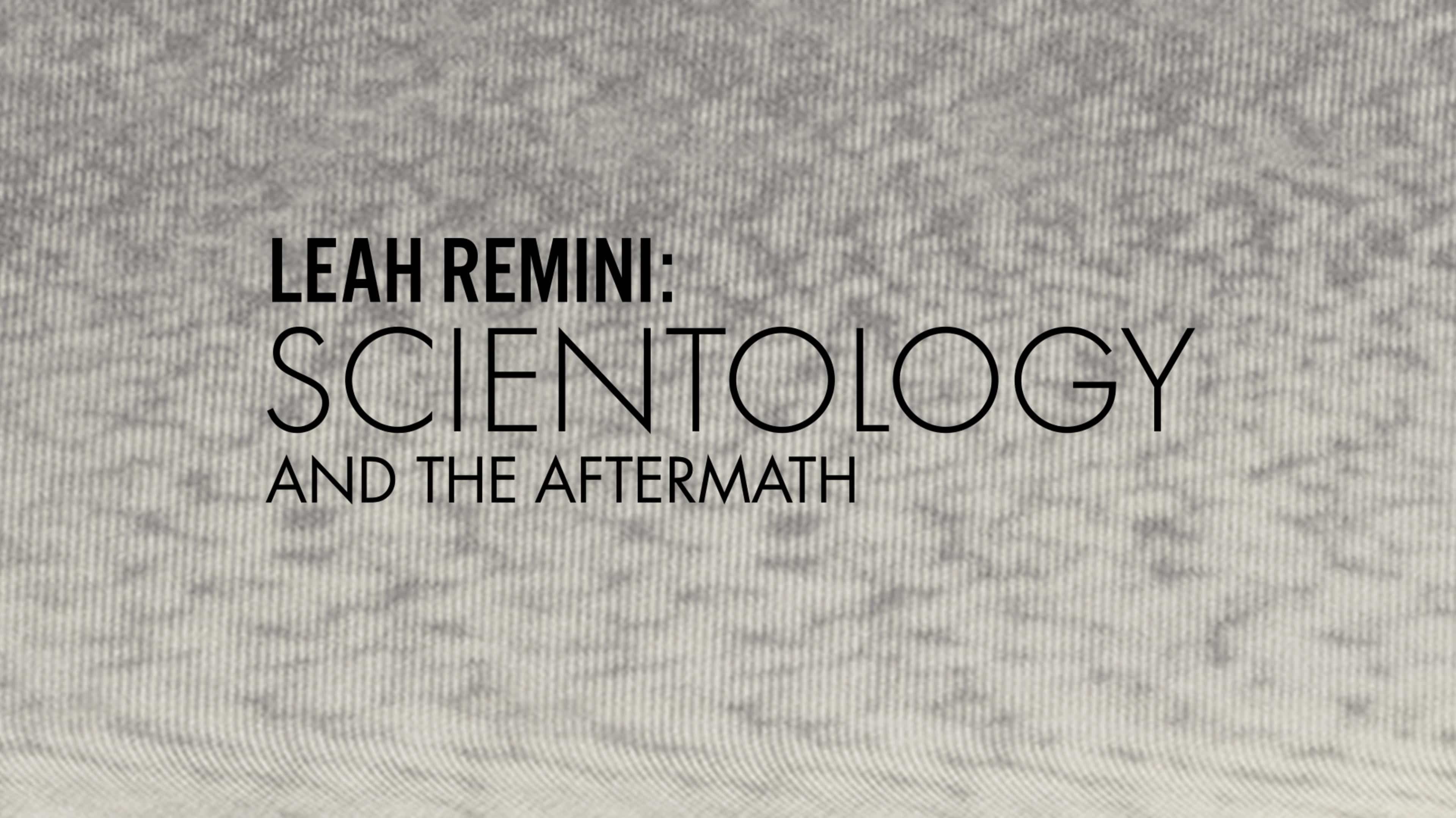 The image displays the title "Leah Remini: Scientology and the Aftermath" against a gray, textured background.